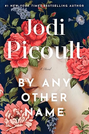 By Any Other Name: A Novel By: Jodi Picoult Book Review