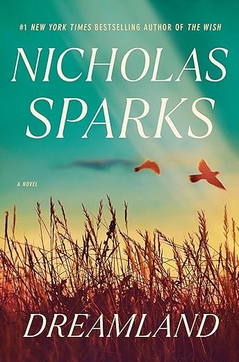 Dreamland: A Novel By: Nicholas Sparks Book Review