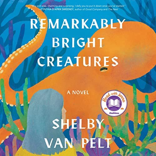 Honest Review of Remarkably Bright Creatures by Shelby Van Pelt