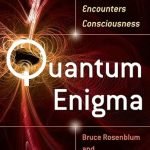 Quantum Enigma: Physics Encounters Consciousness