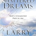 Shattered Dreams: God's Unexpected Path to Joy