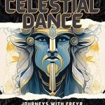 The Celestial Dance: Journeys with Freyr, God of Fertility, Prosperity, and Peace