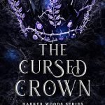 The Cursed Crown: A Fantasy Romance Standalone (The Darker Woods Book 3)