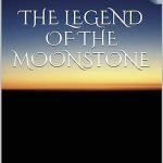 THE LEGEND OF THE MOONSTONE: The Sacred Stones