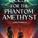 The Quest for the Phantom Amethyst