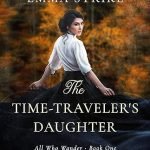 The Time Traveler's Daughter: All Who Wander Book 1