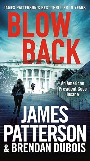 Blowback: James Patterson’s Best Thriller in Years By: James Patterson Book Review