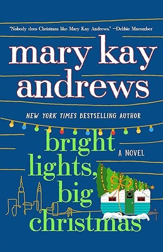 Bright Lights, Big Christmas: A Novel By: Mary Kay Andrews Book Review