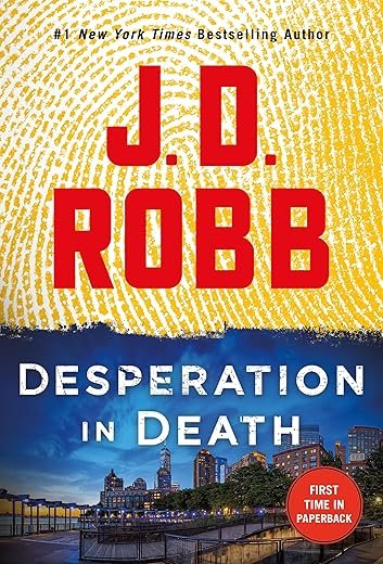 Desperation in Death: An Eve Dallas Novel By: J. D. Robb Book Review