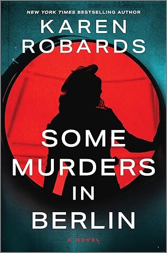 Some Murders in Berlin: A WWII Historical Fiction Novel By: Karen Robards Book Review