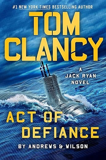 Tom Clancy Act of Defiance (A Jack Ryan Novel Book 24) By: Brian Andrews Book Review