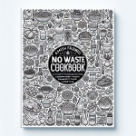 Wanda E. Brunstetter's Amish Friends No Waste Cookbook: More Than 270 Recipes Help Stretch a Food Budget,Amish recipes, no waste cooking, budget-friendly meals, cookbook, comfort food